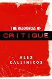 Callinicos, Alex: The Resources of Critique Callinicos, Alex: The Resources of Critique