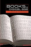Thompson, John B.: Books In The Digital Age: The Transformation Of Academic And Higher Education Publishing In Britain And The United States