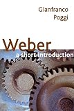 Poggi, Gianfranco: Weber : A Short Intorduction