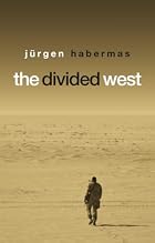 The Divided West by Jürgen Habermas