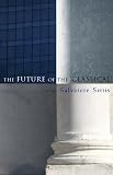 Settis, Salvatore: The Future of the 'classical'