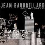 Baudrillard, Jean: Cool Memories V 2000-2004