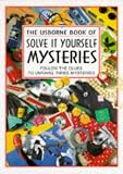 Cox, Phil Roxbee: The Usborne Book of Solve It Yourself Mysteries