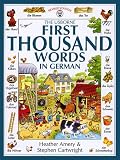 The Usborne First Thousand Words in German (0746023073) by Amery, Heather Amery, Heather: The Usborne First Thousand Words in German