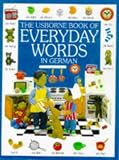 Litchfield, Jo: The Usborne Book of Everyday Words in German Litchfield, Jo: The Usborne Book of Everyday Words in German