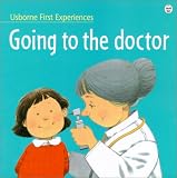 Civardi, Anne: Going to the Doctor Civardi, Anne: Going to the Doctor
