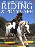 Dickins, Rosie: The Usborne Complete Book of Riding and Pony Care Dickins, Rosie: The Usborne Complete Book of Riding and Pony Care