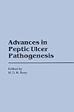 Rees, W. D.: Advances in Peptic Ulcer Pathogenesis