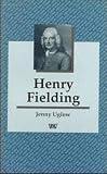 Uglow, Jennifer S.: Henry Fielding