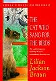 Braun, Lilian Jackson: The Cat Who Sang for the Birds Braun, Lilian Jackson: The Cat Who Sang for the Birds