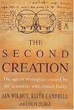 Tudge, Colin: Second Creation: The Age of Biological Control by the Scientists Who Cloned Dolly Tudge, Colin: Second Creation: The Age of Biological Control by the Scientists Who Cloned Dolly