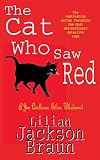 Braun, Lilian Jackson: The Cat Who Saw Red Braun, Lilian Jackson: The Cat Who Saw Red