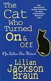 Braun, Lilian Jackson: The Cat Who Turned on and Off Braun, Lilian Jackson: The Cat Who Turned on and Off