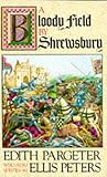 Pargeter, Edith Mary: A Bloody Field by Shrewsbury
