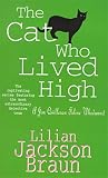 Braun, Lilian Jackson: The Cat Who Lived High Braun, Lilian Jackson: The Cat Who Lived High