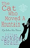 Braun, Lilian Jackson: The Cat Who Moved a Mountain Braun, Lilian Jackson: The Cat Who Moved a Mountain