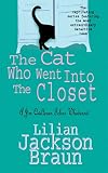 Braun, Lilian Jackson: The Cat Who Went into the Closet Braun, Lilian Jackson: The Cat Who Went into the Closet