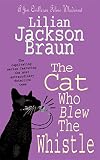 Braun, Lilian Jackson: The Cat Who Blew the Whistle Braun, Lilian Jackson: The Cat Who Blew the Whistle