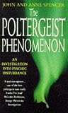 Spencer, John: The Poltergeist Phenomenon: An Investigation into Psychic Disturbance