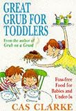 Clarke: Great Grub for Toddlers
