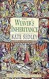 Sedley, Kate: Weavers Inheritance