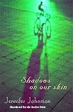 Johnston, Jennifer: Shadows on Our Skin Johnston, Jennifer: Shadows on Our Skin