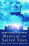 Spencer, John: The Encyclopedia of the World's Mystical and Sacred Sites Spencer, John: The Encyclopedia of the World's Mystical and Sacred Sites