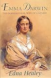 Healey, Edna: Emma Darwin: The Inspirational Wife of a Genius