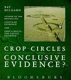 Delgado, Pat: Crop Circles: Conclusive Evidence?