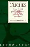 Kirkpatrick, Betty: Dictionary of Cliches Kirkpatrick, Betty: Dictionary of Cliches