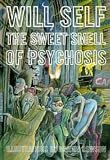 Self, Will: The Sweet Smell of Psychosis Self, Will: The Sweet Smell of Psychosis