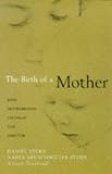 Stern, Daniel: The Birth of a Mother: How Motherhood Changes You Forever