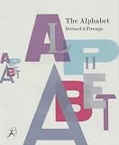 Firmage, Richard A.: Alphabet: The Story of One of Civilization's Greatest Inventions Firmage, Richard A.: Alphabet: The Story of One of Civilization's Greatest Inventions