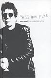 Lou Reed: The Lyrics-Pass Thru Fire (0747549893) by Reed, Lou Reed, Lou: Lou Reed: The Lyrics-Pass Thru Fire