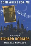 Secrest, Meryle: Somewhere for Me: A Biography of Richard Rodgers