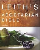 Tyrer, Polly: Leiths Vegetarian Bible Tyrer, Polly: Leiths Vegetarian Bible