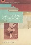 Kluger, Ruth: Landscapes of Memory: A Holocaust Girlhood Remembered