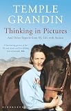 Grandin, Temple: Thinking in Pictures Grandin, Temple: Thinking in Pictures