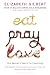Eat, Pray, Love: One Woman's Search for Everything