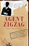 Macintyre, Ben: Agent Zigzag