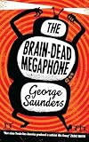Saunders, George: The Brain-dead Megaphone