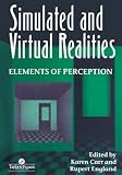 Carr, Karen: Simulated and Virtual Realities: Elements of Perception