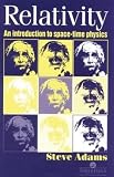 Adams, Steve: Relativity : An Introduction to Space-Time Physics