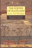 Watson, Roderick: The Poetry of Scotland: Gaelic, Scots and English, 1380-1980
