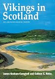 Batey, Colleen E.: Vikings in Scotland: An Archaeological Survey Batey, Colleen E.: Vikings in Scotland: An Archaeological Survey