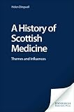 Dingwall, Helen: A History of Scottish Medicine