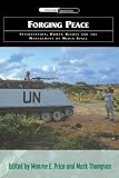 Price, Monroe E.: Forging Peace : Intervention, Human Rights and the Management of Media Space