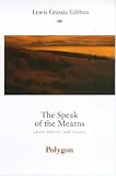 Gibbon, Lewis Grassic: The Speak of the Mearns