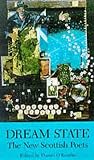 O'Rourke, Daniel: Dream State: The New Scottish Poets O'Rourke, Daniel: Dream State: The New Scottish Poets