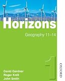 Smith, John: Horizons Geography: Pupil Book 1 Smith, John: Horizons Geography: Pupil Book 1
